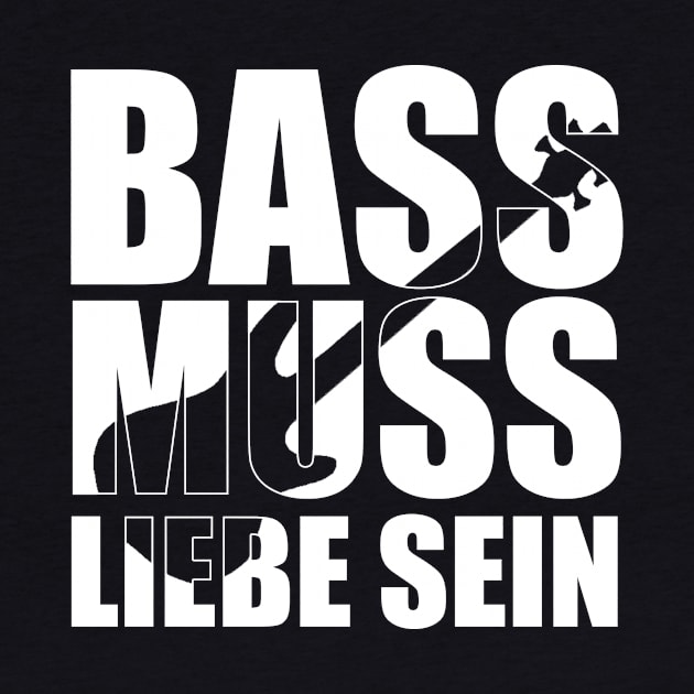 BASS MUSS LIEBE SEIN funny bassist gift by star trek fanart and more